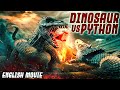Dinosaur vs python  english movie  hollywood action adventure movie in english  chinese movies