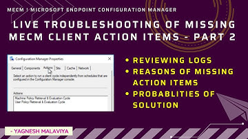 TROUBLESHOOTING MISSING ACTION ITEMS IN MECM CLIENT...  PROBABILITIES OF SOLUTION