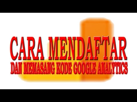 Cara Mendaftar Google Analytics Dan Memasang Kode Pada Blog