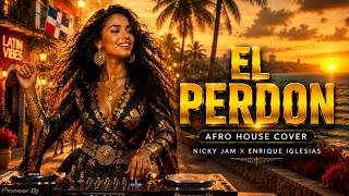 El Perdón – Nicky Jam & Enrique Iglesias (Afro House Cover) | Latin Afro House Remix 2026