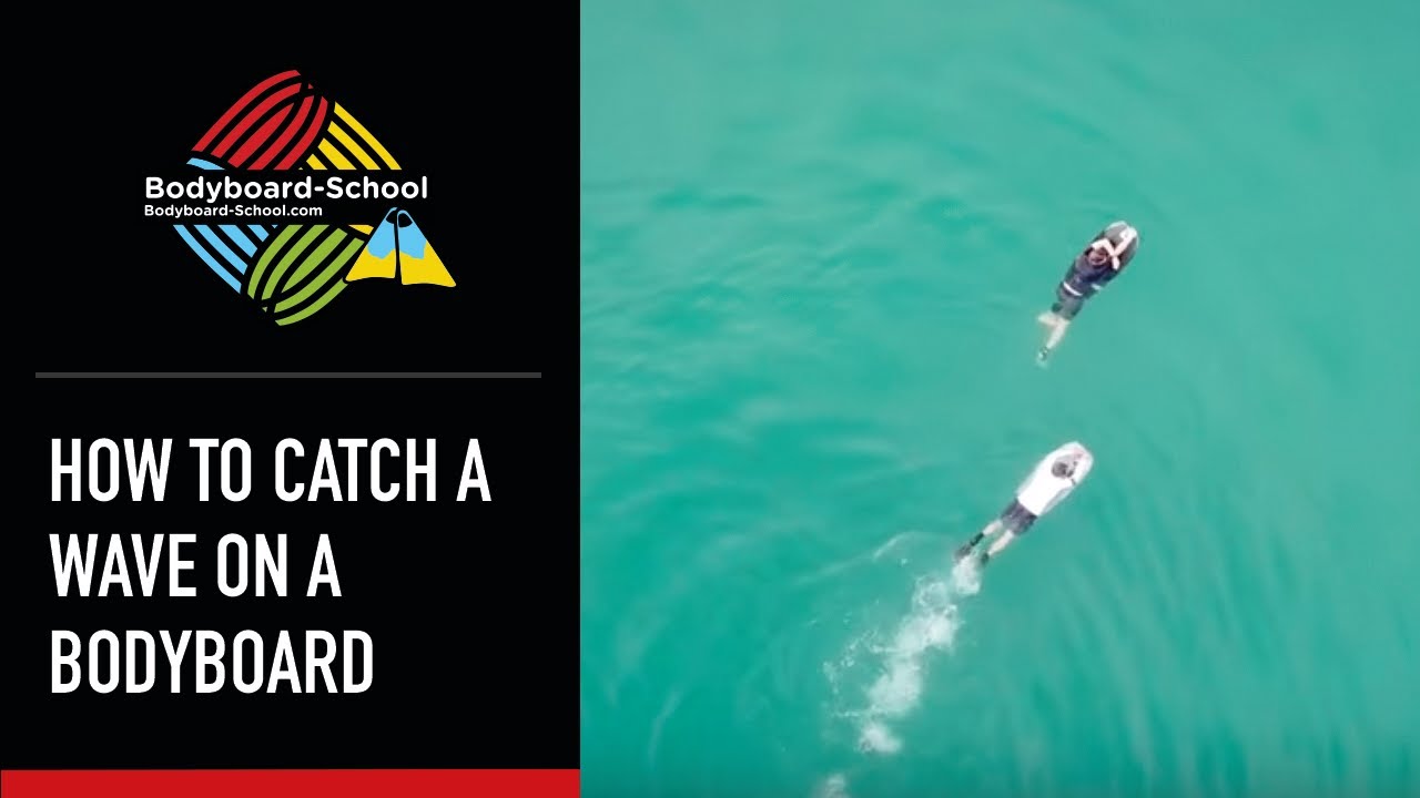 How To Catch A Wave On A Bodyboard - Bodyboard-School