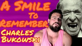 a smile to remember by Charles Bukowski Summary, Analysis, Meaning, Charles Bukowski Poem