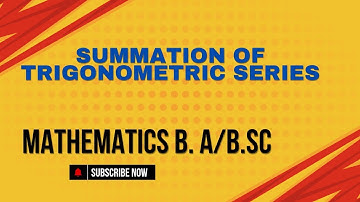 summation of trigonometric series algebra and trigonometry B.A/B.SC