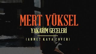Mert Yüksel - Yakarım Geceleri (Ahmet Kaya Cover) Resimi