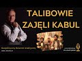 Talibowie zajęli Kabul | Geopolityczny Dziennik Analityczny #83 - dr Leszek Sykulski