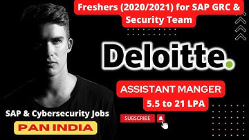Deloitte hiring Freshers (2020/2021) for SAP GRC & Security Team | Deloitte Jobs | SAP & Security