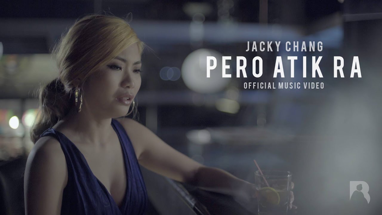 Jacky Chang   Pero Atik Ra Official Music Video