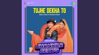 Tujhe Dekha To - Crystal Jhankar Beats