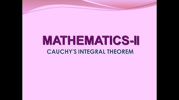 ENGINEERING MATHEMATICS II / COMPLEX INTEGRATION / CAUCHY