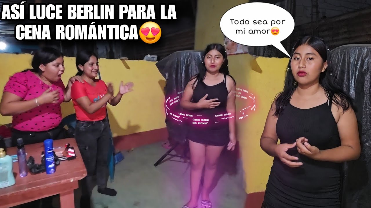 BERLIN Quedo Hermosa Para La Grán Cena Romántica😍MELI Y MARITZA QUEDARON Boca Abierta Al Verla😱