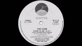 The Cure - Close To Me (Vocal/Extended Remix Version)