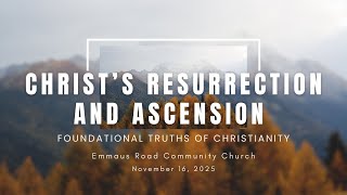November 16, 2025 | Foundational Truth of Christianity | ERCC