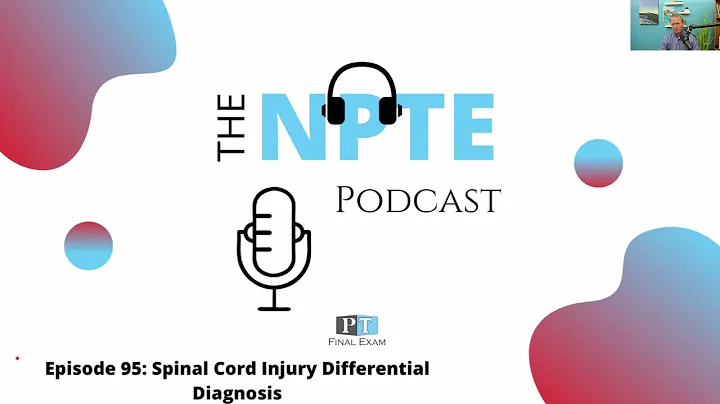 NPTE Practice Question | 095 Neuromuscular System Spinal Cord Injury Differential Diagnosis