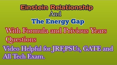What is Einstein Relationship and The Energy Gap|in Semiconductor|With Formula and Privious Years Q.