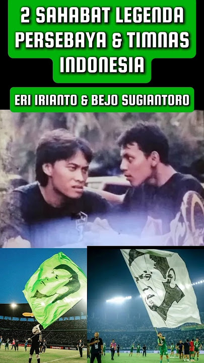 SAHABAT SEHIDUP SEMATI SANG LEGENDA PERSEBAYA & TIMNAS INDONESIA