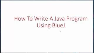 How To Write A Simple Java Program Using BlueJ