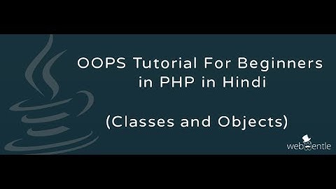 PHP Classes and Objects | OOPS Concepts For Beginners in PHP in Hindi (Object & Classes)| Part-1