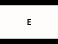How To Pronounce E How To Pronounce E