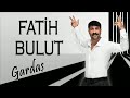 Fatih Bulut - Gardaş - YENİ 2020