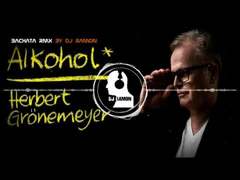 Alkohol - Herbert Grönemeyer (Bachata Remix by 🎧DJ Ramon🎧) #djramonbachata