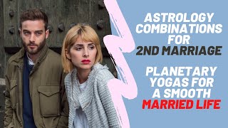 Planetary alignments for 2nd Marriage & planetary yogas for a Happy married  life in Vedic Astrology