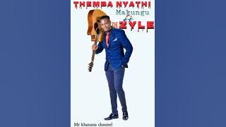 Themba Nyathi-Makungu (ft De Zyle) official audio
