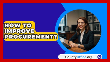 How To Improve Procurement? - CountyOffice.org