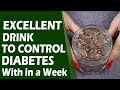Excellent Drink To Control Diabetes In A Week | Best Diabetes Drink | Health Tips| Health And Beauty