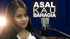 Asal Kau Bahagia - Armada (Cover) by Hanin Dhiya  - Durasi: 3:52. 