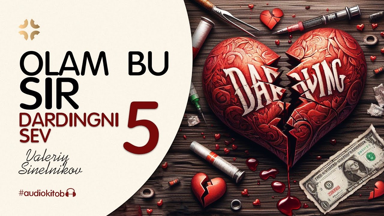 DARDINGNI SEV / 5- QISM ❤️‍🩹 Валерий Синельников