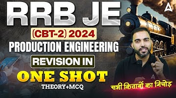 RRB JE CBT 2 Mechanical Engineering Classes | Production Engineering One Shot Theory + MCQ | RK Sir