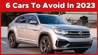 6 cars to avoid in 2023 and why?