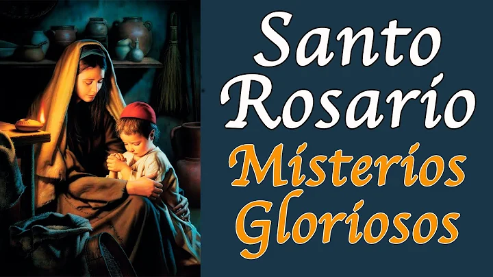 Misterios Gloriosos, Santo Rosario a la Virgen Mara