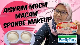 Aiskrim Mochi Family Mart Gebu Macam Sponge Makeup