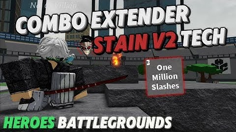 Leaking this insane Combo Extender Tech for Stain V2... - Roblox Heroes Battlegrounds