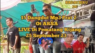 15 Dangdut Mp3 Prat 1 Ot ARSA Live Di Pematang Kijang 25 September 2023)@badai-biru
