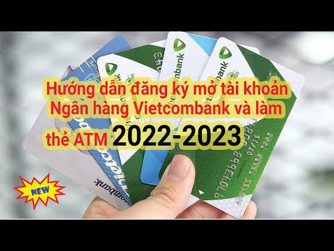 Hướng dẫn mở tài khoản và làm thẻ ATM Ngân Hàng VIETCOMBANK mới nhất 2020 - 2021| KTTM | | Foci