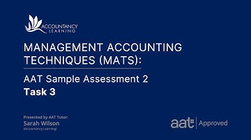 Management Accounting Techniques (MATS): AAT Sample Assessment 2 -  Task 3 (of 6)