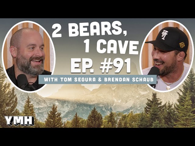 Ep. 91 | 2 Bears, 1 Cave w/ Tom Segura & Brendan Schaub