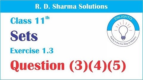 Sets Exercise 1.3 Que (3)(4)(5) (R D Sharma Solutions Set Theory)