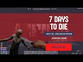 7days to die  day 32  police station  loot day  jkunoichi98