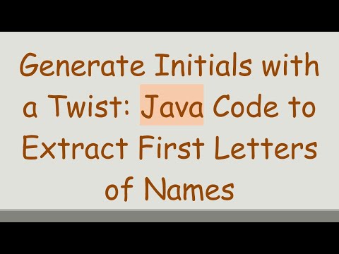 Generate Initials with a Twist: Java Code to Extract First Letters of Names