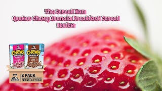 The Cereal Man |Quaker Chewy Granola Cereal, Strawberry | Season 3