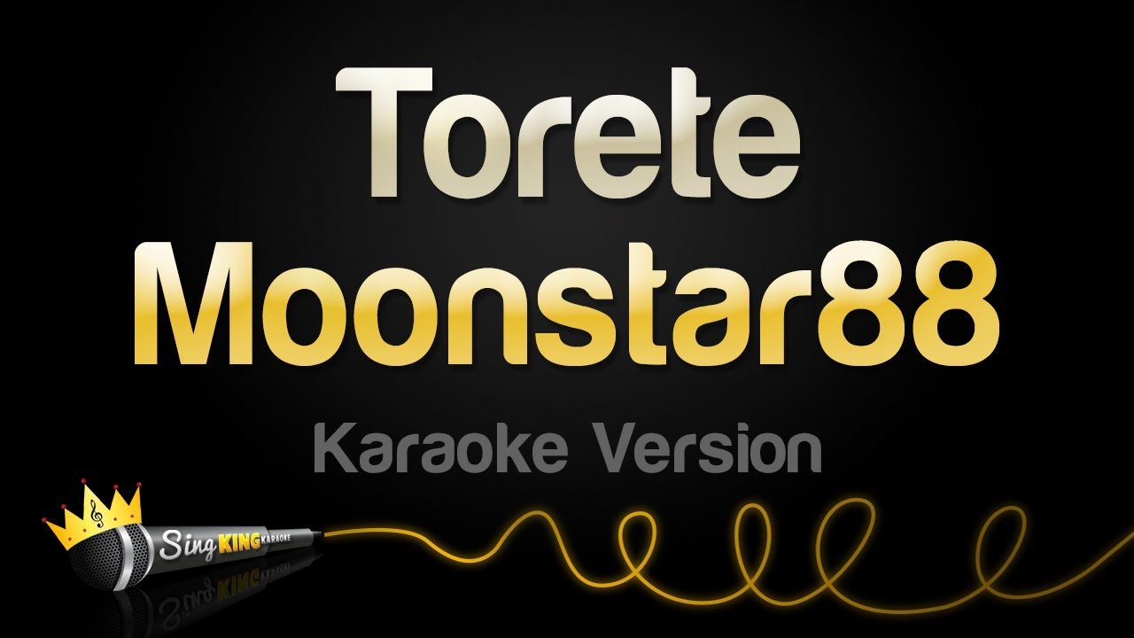 Moonstar88 - Torete (Karaoke Version) Moonstar88 - Torete (Karaoke Version)