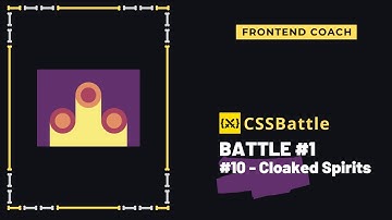 CSS Battle #1 - #10 Cloaked Spirits
