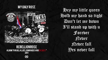 Rebellion Rose - My Only Rose (Official) Video Lirik