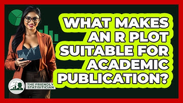 What Makes An R Plot Suitable For Academic Publication? - The Friendly Statistician