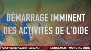 LANCEMENT IMMINENT DE L'OIDE ORGANISATION INTERNATIONALE