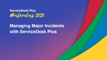 Managing Major Incidents with ServiceDesk Plus