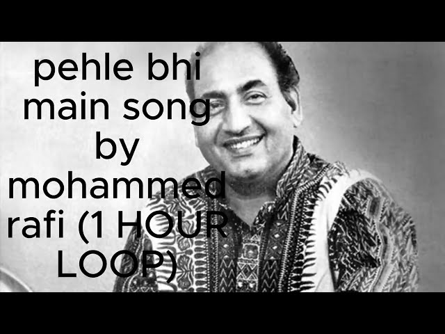 pehle bhi main song by mohammed rafi 1 HOUR LOOP class=